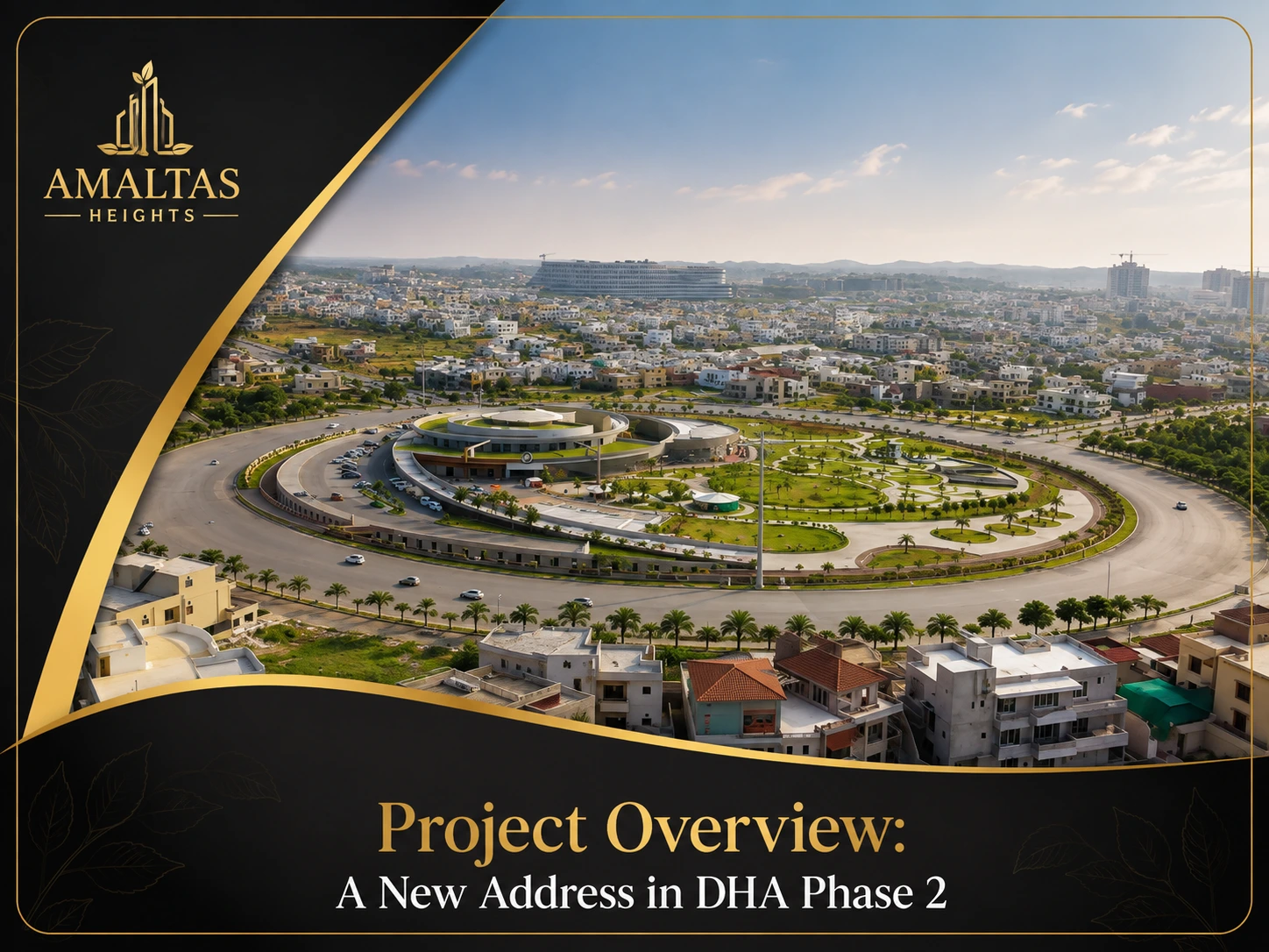 Amaltas Heights project overview, a new address in DHA Phase 2 Islamabad